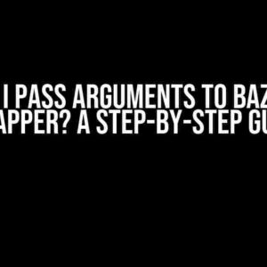 How do I pass arguments to Bazel Java wrapper? A Step-by-Step Guide