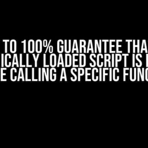 How to 100% Guarantee That My Dynamically Loaded Script is Loaded Before Calling a Specific Function?