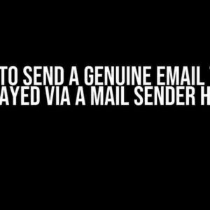 How to Send a Genuine Email to be Relayed via a Mail Sender Host