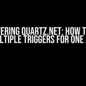 Mastering Quartz.NET: How to Set Multiple Triggers for One Job