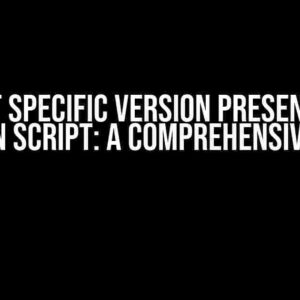 Select Specific Version Present in LD Version Script: A Comprehensive Guide