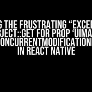 Solving the Frustrating “Exception in HostObject::get for prop ‘UIManager’: java.util.ConcurrentModificationException” in React Native