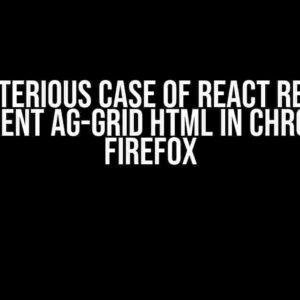 The Mysterious Case of React Rendering Different AG-Grid HTML in Chrome vs Firefox